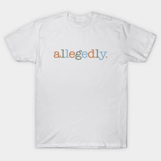 Allegedly T-Shirt